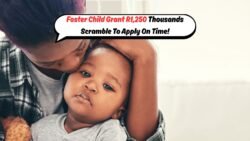 Unlock R1,250 Foster Child Grant: SASSA Applications Now Open for Your Child’s Support
